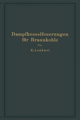 Dampfkesselfeuerungen für Braunkohle - E. Lenhart - cover