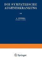 Die Sympathische Augenerkrankung - A. Peters - cover