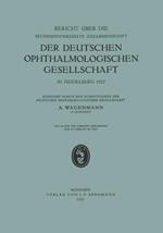 Bericht über die Sechsundvierzigste Zusammenkunft der Deutschen Ophthalmologischen Gesellschaft in Heidelberg 1927