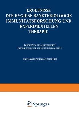 Ergebnisse der Hygiene Bakteriologie Immunitätsforschung und experimentellen Therapie: Zweiundzwanzigster Band - Wolfgang Weichardt - cover