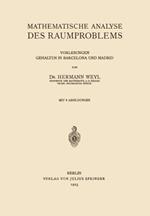 Mathematische Analyse des Raumproblems: Vorlesungen, gehalten in Barcelona und Madrid