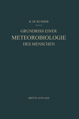 Grundriss Einer Meteorobiologie des Menschen: Wetter- und Jahreszeiteneinflüsse - B. de Rudder - cover
