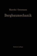 Bergbaumechanik: Lehrbuch für bergmännische Lehranstalten Handbuch für den praktischen Bergbau