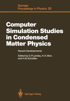 Computer Simulation Studies in Condensed Matter Physics: Recent Developments Proceeding of the Workshop, Athens, GA, USA, February 15–26, 1988 - cover
