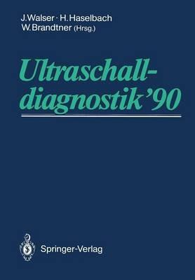 Ultraschalldiagnostik ’90: Drei-Länder-Treffen Bregenz 14. Gemeinsame Tagung der Deutschen, Österreichischen und Schweizer Gesellschaft für Ultraschall in der Medizin - cover