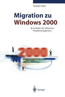 Migration zu Windows 2000: Leitfaden für effizientes Projektmanagement - Paulette Feller - cover