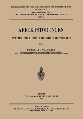 Affektstörungen Studien über Ihre ätiologie und Therapie: Heft 4 - Ludwig Frank - cover