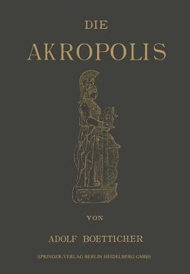 Die Akropolis von Athen - Adolf Boetticher - cover
