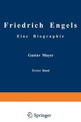 Friedrich Engels Eine Biographie: Friedrich Engels in seiner Frühzeit 1820 bis 1851 - Gustav Mayer - cover