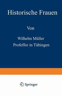 Historische Frauen - Wilhelm Müller - cover