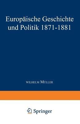 Europäische Geschichte und Politik 1871–1881 - Wilhelm Müller - cover
