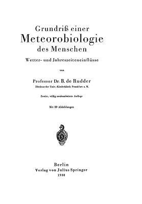 Grundriß einer Meteorobiologie des Menschen: Wetter- und Jahreszeiteneinflüsse - B. de Rudder - cover