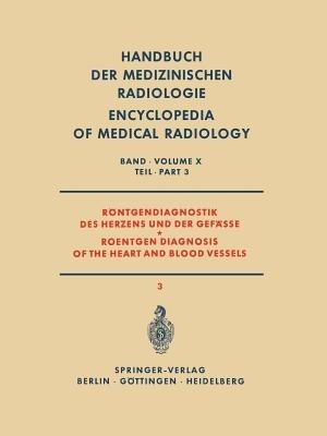 Röntgendiagnostik des Herzens und der Gefässe Teil 3 / Roentgen Diagnosis of the Heart and Blood Vessels Part 3 - I. Bergstrand,W. A. Fuchs,Å Gullmo - cover