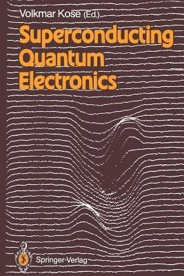 Superconducting Quantum Electronics - cover