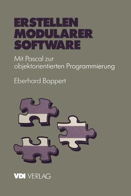 Erstellen modularer Software: Mit Pascal zur objektorientierten Programmierung - Eberhard Bappert - cover