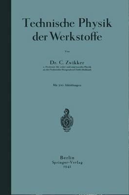 Technische Physik der Werkstoffe - C. Zwikker - cover