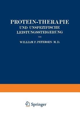 Protein-Therapie und Unspezifische Leistungssteigerung - William Petersen,Louise Böhme,Wolfgang Weichardt - cover