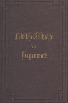 Politische Geschichte der Gegenwart: XIII. Das Jahr 1879. Nebst einer Chronik der Ereignisse des Jahres 1879 und einem alphabetischen Verzeichnisse der hervorragenden Personen - Wilhelm Müller - cover