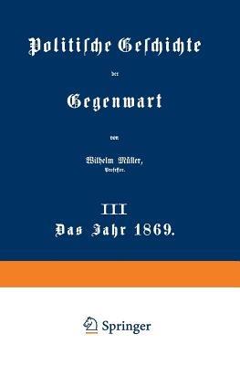 Politische Geschichte der Gegenwart: III Das Jahr 1869 - Wilhelm Müller - cover