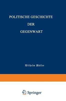 Politische Geschichte der Gegenwart - Wilhelm Müller - cover