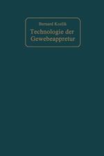 Technologie der Gewebeappretur: Leitfaden zum Studium der einzelnen Appreturprozesse und der Wirkungsweise der Maschinen