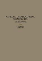 Nahrung und Ernährung des Menschen: Kur?es Lehrbuch