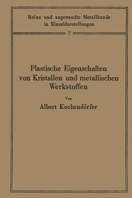 Plastische Eigenschaften von Kristallen und metallischen Werkstoffen - Albert Kochendörfer - cover