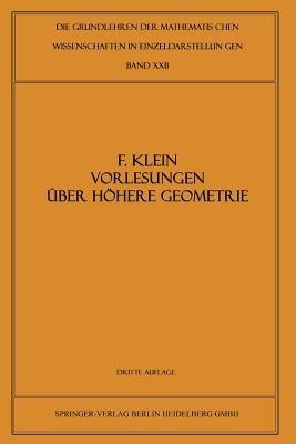 Vorlesungen über Höhere Geometrie - Felix Klein,W. Blaschke - cover