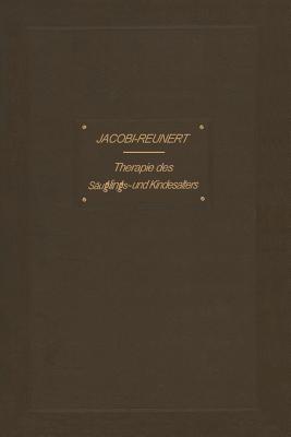 Therapie des Säuglings- und Kindesalters - Abraham Jacobi,O. Reunert - cover