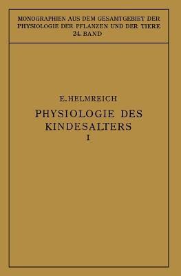 Physiologie des Kindesalters: Erster Teil: Vegetative Funktionen - Egon Helmreich - cover