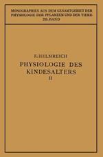 Physiologie des Kindesalters: Zweiter Teil Animalische Funktionen Wachstum · Knochensystem · Muskulatur · Inkretdrüsen Nervensystem · Sinnesorgane · Immunbiologie Haut · Vererbung