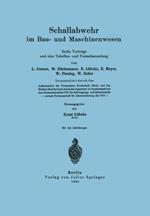 Schallabwehr im Bau- und Maschinenwesen: Sechs Vorträge und eine Tabellen- und Formelsammlung