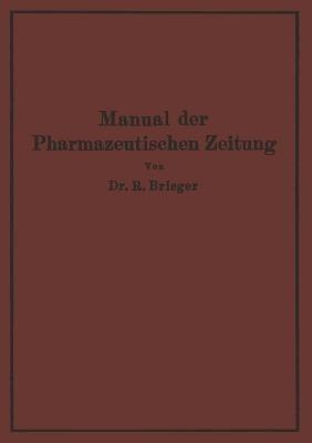 Manual der Pharmazeutischen Zeitung: Im Auftrage der Redaktion der Pharmazeutischen Zeitung - Richard Brieger - cover