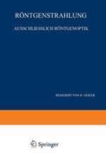 Röntgenstrahlung Ausschliesslich Röntgenoptik: Band XXIII · Zweiter Teil