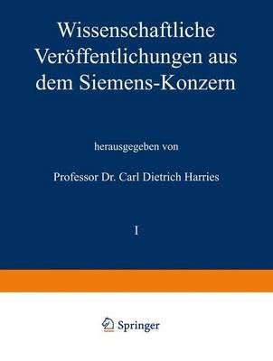 Wissenschaftliche Veröffentlichungen aus dem Siemens-Konzern: I. Band Zweites Heft (abgeschlossen am 1. März 1921) - Richard Bauch,Hans Behrend,Heinrich von Buol - cover