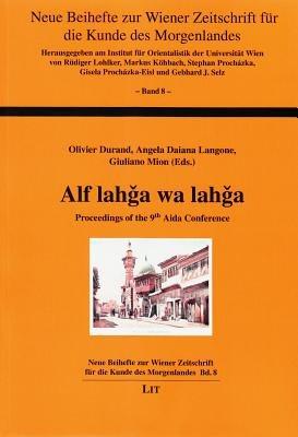 Alf Lahga Wa Lahga, 8: Proceedings of the 9th Aida Conference - cover