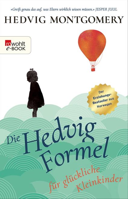 Die Hedvig-Formel für glückliche Kleinkinder