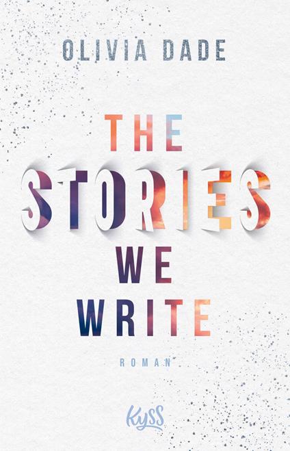 The Stories we write - Olivia Dade,Ulrike Gerstner - ebook