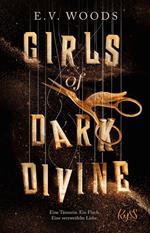Girls of Dark Divine - Eine Tänzerin. Ein Fluch. Eine verzweifelte Liebe.