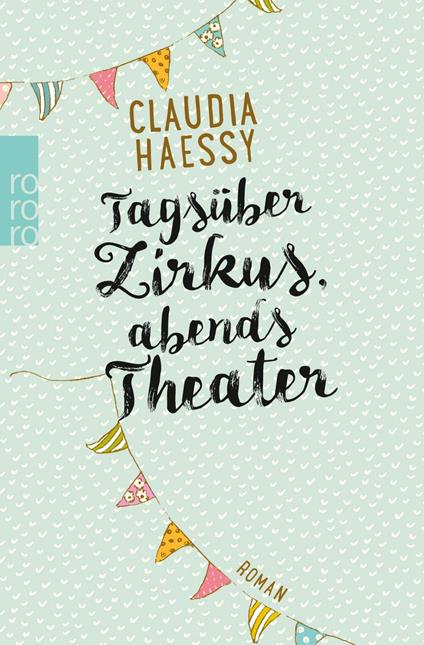 Tagsüber Zirkus, abends Theater