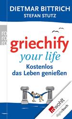 Griechify your life