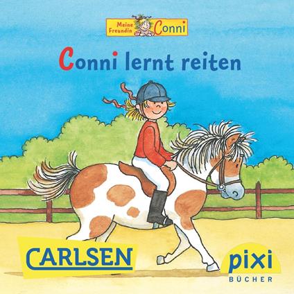 Pixi - Conni lernt reiten - Liane Schneider,Eva Wenzel-Bürger - ebook