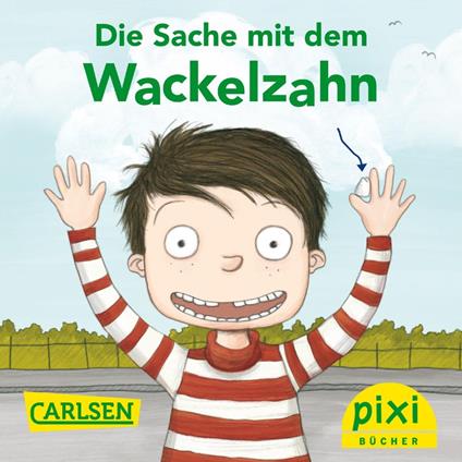 Pixi - Die Sache mit dem Wackelzahn - Daniel Kratzke - ebook