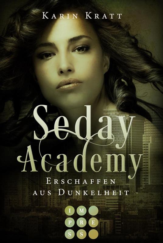 Erschaffen aus Dunkelheit (Seday Academy 3) - Karin Kratt - ebook
