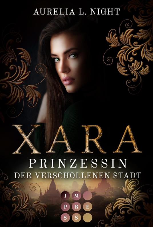 Xara. Prinzessin der verschollenen Stadt - Aurelia L. Night - ebook