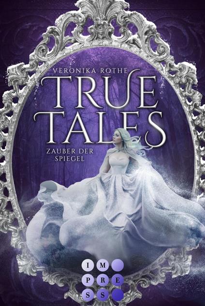 True Tales 2: Zauber der Spiegel - Veronika Rothe - ebook