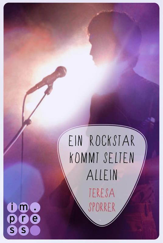Ein Rockstar kommt selten allein (Die Rockstars-Serie 3) - Teresa Sporrer - ebook