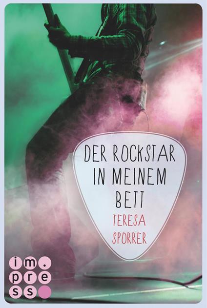 Der Rockstar in meinem Bett (Die Rockstars-Serie 5) - Teresa Sporrer - ebook