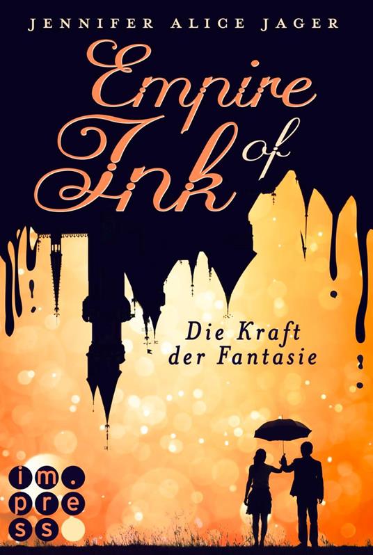Empire of Ink 1: Die Kraft der Fantasie - Jennifer Alice Jager - ebook