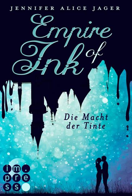 Empire of Ink 2: Die Macht der Tinte - Jennifer Alice Jager - ebook